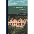The Makers of Florence: The Cathedral Builders - Hardcover