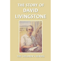 The Story of David Livingstone (Yesterday's Classics) - Paperback