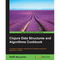 Clojure Data Structures and Algorithms Cookbook - Paperback
