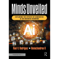 Minds Unveiled: Exploring the Effects of Generative AI on Business Behavior - Paperback