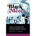 The Legend of the Black Mecca: Politics and Class in the Making of Modern Atlanta - Paperback
