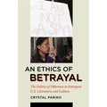 An Ethics of Betrayal: The Politics of Otherness in Emergent U.S. Literatures and Culture - Paperback