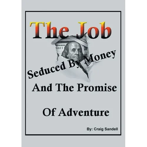 The Job, Seduced By Money And The Promise of Adventure - Paperback