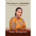 Surviving the Unthinkable: A Story of Hope and Resilience - Paperback