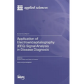 Application of Electroencephalography (EEG) Signal Analysis in Disease Diagnosis - Hardcover