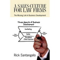A Sales Culture For Law Firms: The Missing Link In Business Development - Paperback