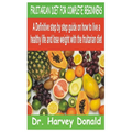 Fruitarian Diet for Complete Beginners: A Definitive step by step guide on how to live a healthy life and lose weight with the fruitarian diet - Paperback