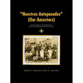 "Nuestros Antepasados" (Our Ancestors): Los Nuevo Mexicanos del Condado de Lincoln (Lincoln County's History of its New Mexican Settlers) - Paperback