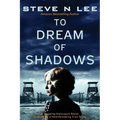 To Dream of Shadows: A Gripping Holocaust Novel Inspired by a Heartbreaking True Story - Paperback