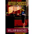Bitter Choices - Hardcover
