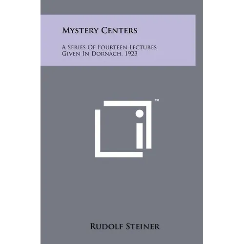 Mystery Centers: A Series Of Fourteen Lectures Given In Dornach, 1923 - Hardcover