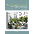 The Routledge Companion to Twentieth and Early Twenty-First Century Urban Design: A History of Shifting Manifestoes, Paradigms, Generic Solutions, and - Paperback