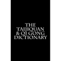 The Taijiquan & Qi Gong Dictionary - Paperback