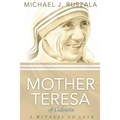 Saint Mother Teresa of Calcutta: A Witness to Love - Paperback