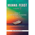Manna Feast, Vol.2: DAILY CONTEMPLATIONS For Hungry Souls - Hardcover