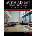 AutoCAD 2017: Beginning and Intermediate - Paperback