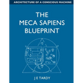 The Meca Sapiens Blueprint: Architecture of a conscious machine - Paperback