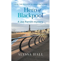 Hero of Blackpool: A Joe Parrott Mystery - Paperback