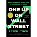 One Up on Wall Street: How to Use What You Already Know to Make Money in the Market - Paperback
