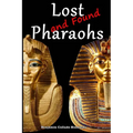 Lost (and Found) Pharaohs - Paperback