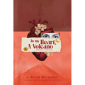 In My Heart, A Volcano: A Memoir in Vignettes - Paperback