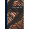 Michoacán: Paisajes, Tradiciones Y Leyendas - Hardcover