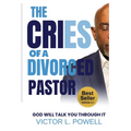 The Cries of A Divorced Pastor: God Will Talk You Through It - Paperback