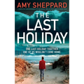 The Last Holiday: A completely unputdownable psychological thriller with a breathtaking twist - Paperback