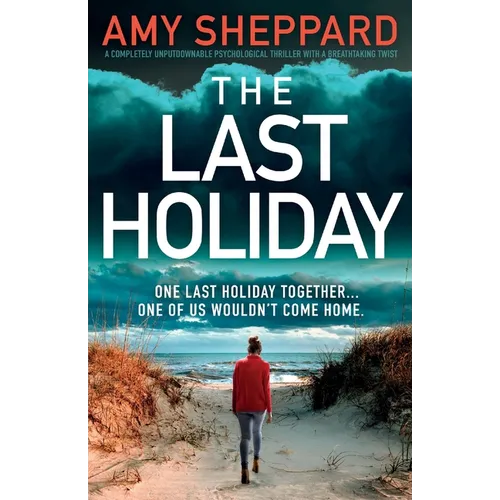 The Last Holiday: A completely unputdownable psychological thriller with a breathtaking twist - Paperback