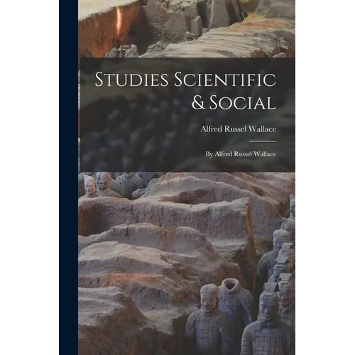 Studies Scientific & Social: By Alfred Russel Wallace - Paperback