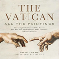 Vatican: All the Paintings: The Complete Collection of Old Masters, Plus More Than 300 Sculptures, Maps, Tapestries, and Other Artifacts - Hardcover
