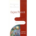 Cajun French-English, English-Cajun French Dictionary & Phrasebook - Paperback