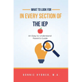 What To Look For In Every Section of the IEP: A Parent's Guide - Paperback