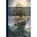 The Flying Cloud: A Story Of The Sea - Paperback