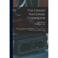 7th Grand National Cookbook: 100 Prize-winning Recipes From Pillsbury's 7th Grand National $100,000 Recipe and Baking Contest - Paperback