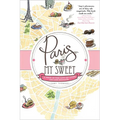 Paris, My Sweet: A Year in the City of Light (and Dark Chocolate) - Paperback