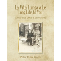 La Vita Lunga a Le "Long Life to You": Ennio and Gina's Love Story - Paperback