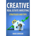 Creative Real Estate Investing Strategies And Tips - Paperback
