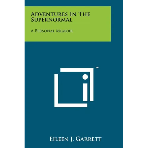 Adventures In The Supernormal: A Personal Memoir - Paperback