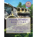 Psalm Hymns, Books 1, 2, & 3: Dramatic, Contemplative, Singable, Recitable Psalms! - Paperback