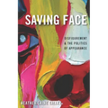 Saving Face: Disfigurement and the Politics of Appearance - Paperback