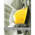 Construction Foreman Log: Amazing Gift Idea for Foremen, Construction Site Managers Tracker to Record Workforce, Tasks, Schedules, Construction Daily - Paperback