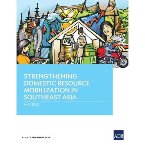 Strengthening Domestic Resource Mobilization in Southeast Asia - Paperback