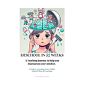 Deschool in 52 Weeks: A Yearlong Journey to help you deprogram your mindset. - Paperback