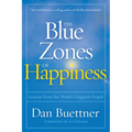 The Blue Zones of Happiness: Lessons from the World's Happiest People - Hardcover