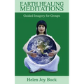 Earth Healing Meditations: Guided Imagery for Groups - Paperback