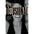 Delusional: Confessions from One Intern's Rise to CEO - Hardcover
