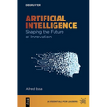 Artificial Intelligence: Shaping the Future of Innovation - Paperback