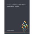 Education for Children With Disabilities in Addis Ababa, Ethiopia - Hardcover