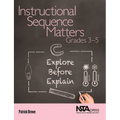 Instructional Sequence Matters, Grades 3-5: Explore Before Explain - Paperback